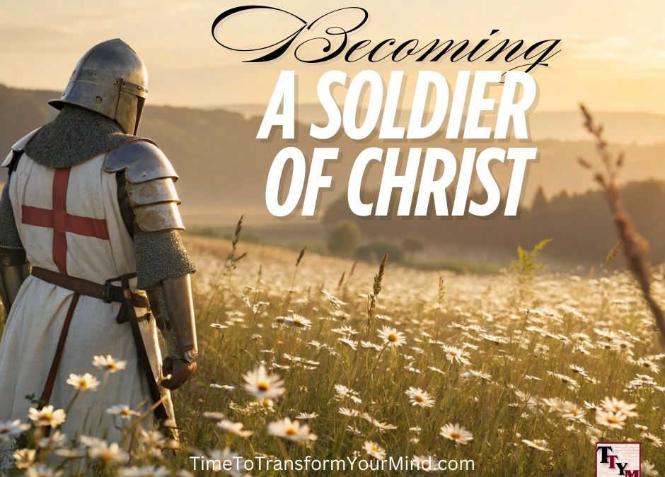 Becoming a Soldier of Christ