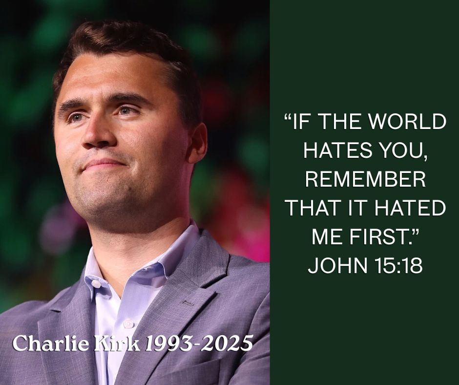 Charlie Kirk picture - if the world hates you